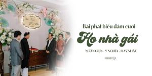 Mẫu bài phát biểu đại diện họ nhà gái cho từng buổi lễ